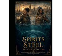 Island ink Studio - Spirits and Steel Volume 2: The Clockwork Tide (Spirits and Steel - A Pan-Caribbean Mythology & Steampunk Fantasy Adult Coloring Book)