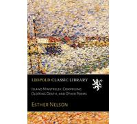 Island Minstrelsy; Comprising Old King Death, and Other Poems