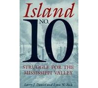 Island No.10: Struggle for the Mississippi Valley