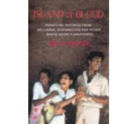 Island of Blood: Frontline Reports from Sri Lanka, Afghanistan and other South Asian Flashpoints