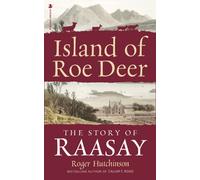 Island of Roe Deer : The Story of Raasay