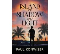 Island of Shadow and Light : A Novel