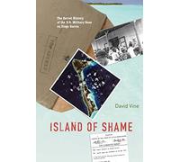 Island of Shame: The Secret History of the U.S. Military Base on Diego Garcia (New in Paper)