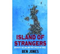 Island of Strangers : How Mass Migration, Woke and Blasphemy Broke Free Speech