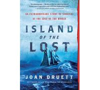 Island of the Lost : An Extraordinary Story of Survival at the Edge of the World
