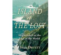 Island of the Lost: Shipwrecked at the Edge of the World