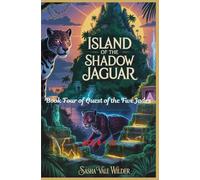 Island of the Shadow Jaguar: A Race Through Dark Magic on a Forbidden Island (Quest of the Five Jades)
