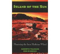Island of the Sun : Mastering the Inca Medicine Wheel