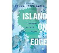 Island on Edge: The Great Nicobar Crisis