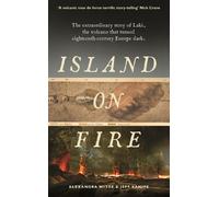 Island on Fire: The extraordinary story of Laki, the volcano that turned eighteenth-century Europe dark