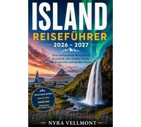 Island Reiseführer 2026 - 2027: Eine umfassende Reise durch Reykjavík, den Golden Circle, die Ringstraße und darüber hinaus