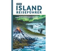 ISLAND REISEFÜHRER 2026: Ein kluger Reiseführer für den Ring, Nordlichter, Budgetplanung, versteckte Schätze und Reiserouten ohne Auto
