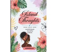 Island Thoughts: Dream, Create, Grow Mind full of goals Heart full of Gratitude Journal