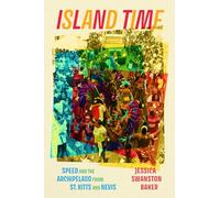 Island Time: Speed and the Archipelago from St. Kitts and Nevis (Chicago Studies in Ethnomusicology)