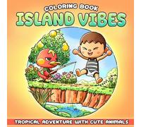 Island Vibes Coloring Book: Tropical Adventures Coloring Pages Featuring Cute Ocean Critters, Beach Days and Island Fun for All Ages Stress Relief