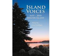 Island Voices: Shelter Island 1655-2010