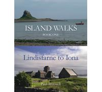 Island Walks : Book One - Lindisfarne to Iona