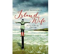 Island Wife: Living on the Edge of the Wild