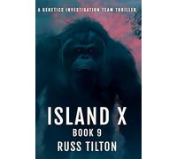 ISLAND X: A Genetics Investigation Team Thriller