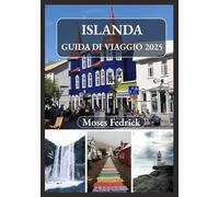 ISLANDA GUIDA DI VIAGGIO 2025