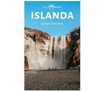 Islanda Guida Turistica: Esplora l'aurora boreale, le cascate, i ghiacciai, le meraviglie vulcaniche, i fiordi e le principali attrazioni