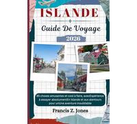 ISLANDE GUIDE DE VOYAGE: 85 choses amusantes et cool à faire, avecExpérience à essayer absolumentEn Islande et aux alentours pour unUne aventure inoubliable (Jones l'aventurier (FR))