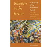Islanders in the Stream: A History of the Bahamian People: From the Ending of Slavery to the Twenty-first Century v. 2 (Islanders in the Stream): 02