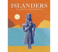 Islanders: The Making of the Mediterranean