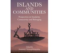 Islands and Communities : Perspectives on Insularity, Connectivity, and Belonging