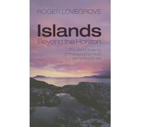 Islands Beyond the Horizon: The life of twenty of the world's most remote places