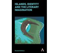 Islands, Identity and the Literary Imagination (Anthem Studies in Australian Literature and Culture)