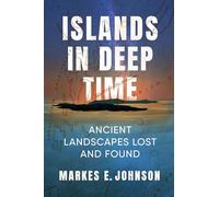 Islands in Deep Time: Ancient Landscapes Lost and Found