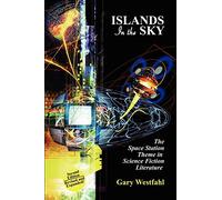 Islands in the Sky: The Space Station Theme in Science Fiction Literature: The Space Station Theme in Science Fiction Literature [Second Edition] ... in the Philosophy and Criticism of Litera)