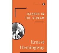 [Islands in the Stream] [By: Hemingway, Ernest] [July, 2003]