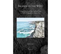 Islands in the West: Classical Myth and the Medieval Norse and Irish Geographical Imagination: 4 (Medieval Voyaging)