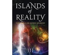 Islands of Reality: The Souls On-Going Journey