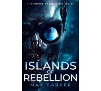 Islands of Rebellion : a gripping science-fiction adventure