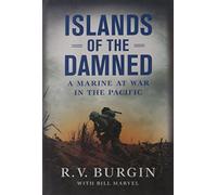 Islands of the Damned: A Marine at War in the Pacific