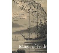 Islands of Truth: The Imperial Fashioning of Vancouver Island