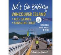 Islands: Vancouver Island, Gulf Islands and Sunshine Coast (Let's Go Biking)