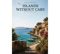 Islands Without Cars: A Slow Traveler's Guide to Croatia's Quietest Shores