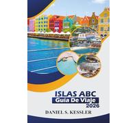 Islas ABC Guía De Viaje 2026: Explora playas, cultura vibrante, aventuras con la vida silvestre, los mejores restaurantes y consejos prácticos en el Caribe.