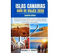 Islas Canarias Guía de viajes 2026: Atracciones imperdibles, joyas ocultas, playas y secretos locales para unas vacaciones de sol invernales inolvidables