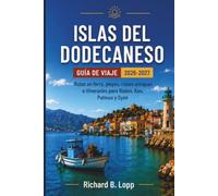 ISLAS DEL DODECANESO Guía de viaje 2026-2027: Rutas de ferry, playas, ruinas antiguas e itinerarios para Rodas, Kos, Patmos y Symi