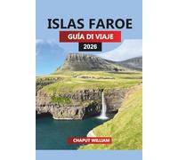 ISLAS FAROE GUÍA DE VIAJE 2026: Descubre Tórshavn, frailecillos Mykines, caminatas panorámicas, acantilados, cascadas, pueblos, playas y auroras boreales
