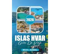 ISLAS HVAR GUÍA DE VIAJE 2026: Explora playas, la ciudad de Hvar, bahías ocultas, vida nocturna y atracciones imprescindibles