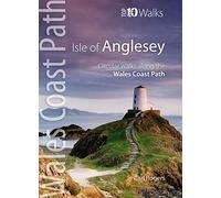 Isle of Anglesey - Top 10 Walks: Circular walks along the Wales Coast Path (Top 10 Walks: Wales Coast Path)