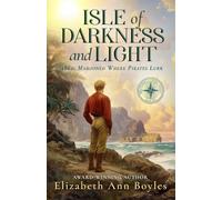 Isle of Darkness and Light: 1862: Marooned Where Pirates Lurk (Brothers in Peril Trilogy)