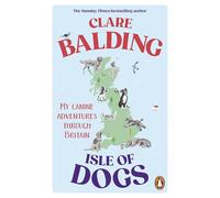 Isle of Dogs: A canine adventure through Britain