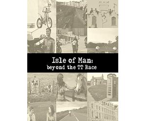 Isle of Man: Beyond the TT Race
